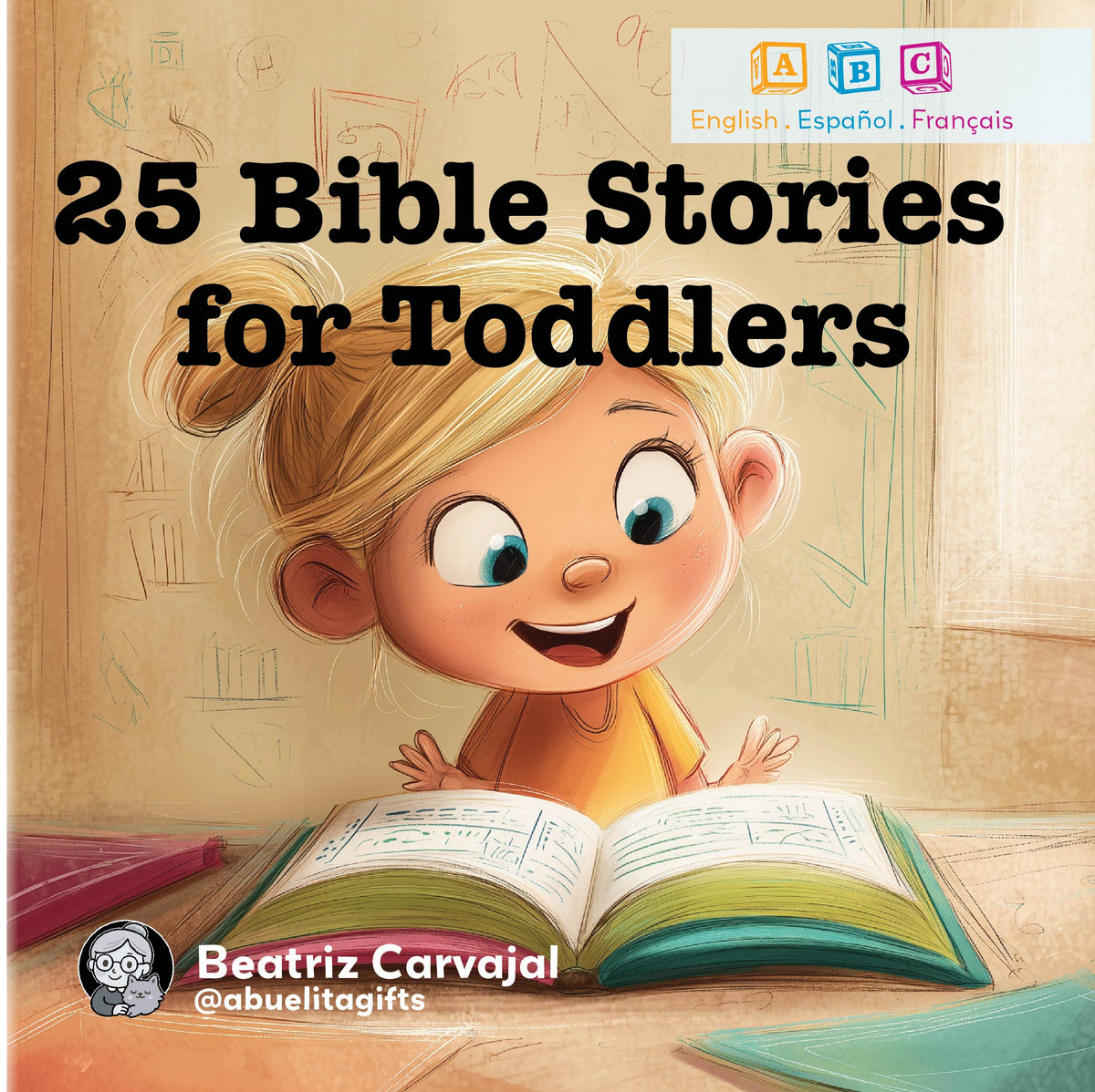 25 Trilingual Bible Stories for Toddlers. Paperback & Hardcover (English, Spanish, and French Edition)