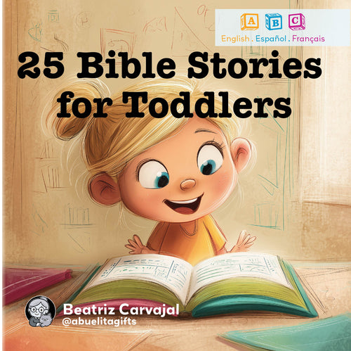 25 Trilingual Bible Stories for Toddlers. Paperback & Hardcover (English, Spanish, and French Edition)